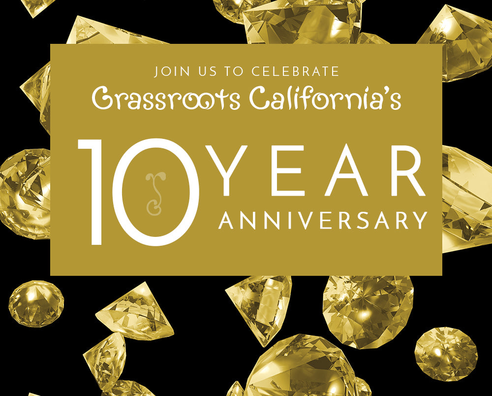 Grassroots California 10 Year Anniversary Celebrations